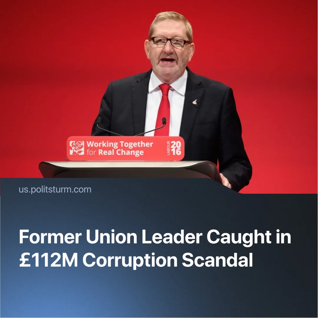 Former Union Leader Caught in £112M Corruption Scandal