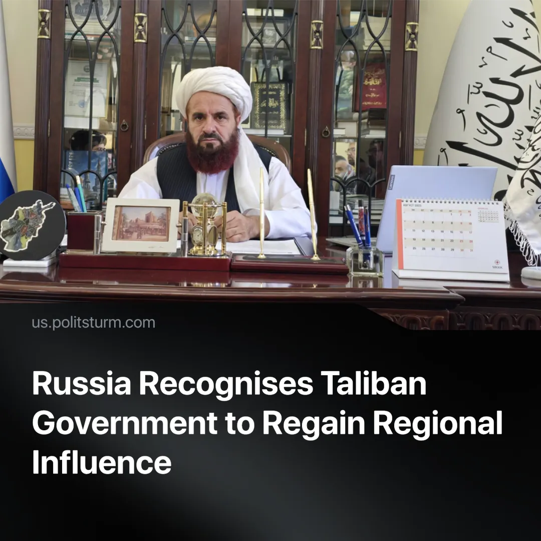 Russia Recognises Taliban Government to Regain Regional Influence