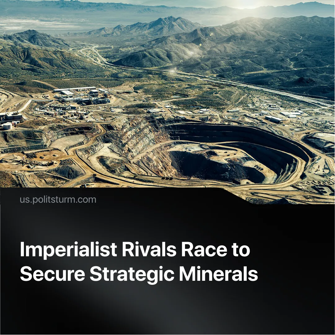 Imperialist Rivals Race to Secure Strategic Minerals