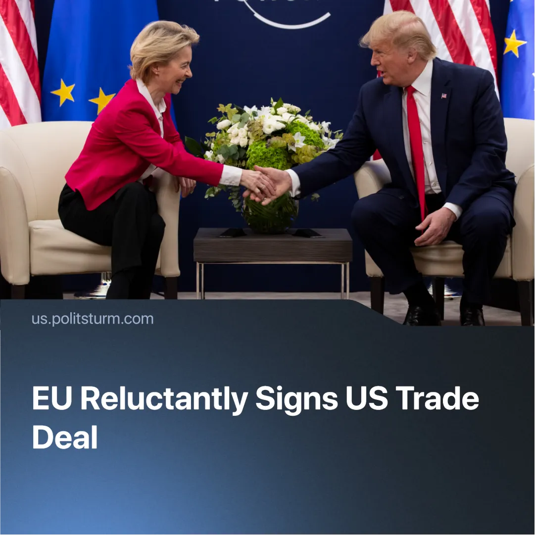 EU Reluctantly Signs US Trade Deal