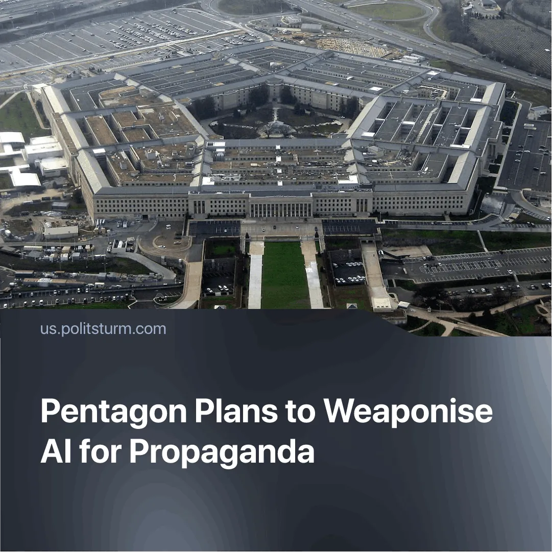Pentagon Plans to Weaponise AI for Propaganda