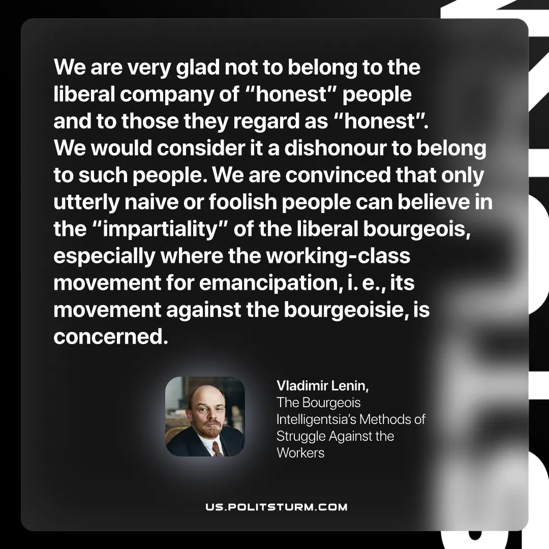 Lenin on the Foolishness of Belief in the "Impartiality" of the Liberal Capitalist in the Working Class Movement