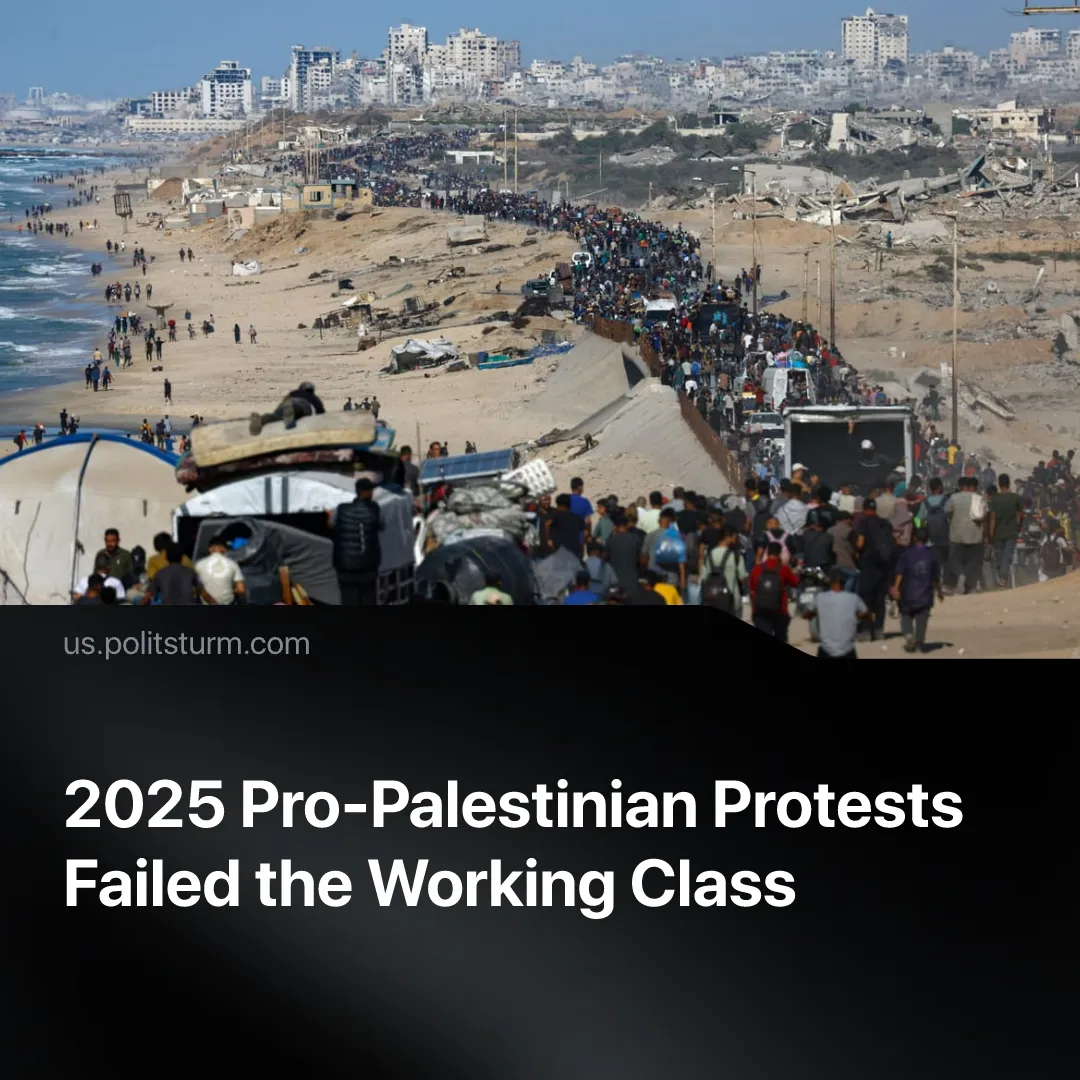 2025 Pro-Palestinian Protests Failed the Working Class