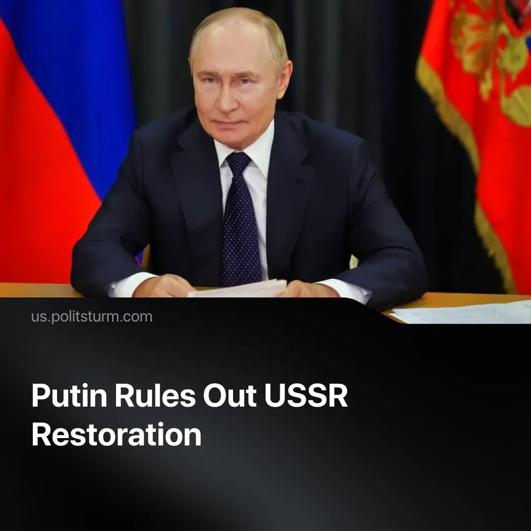 Putin Rules Out USSR Restoration