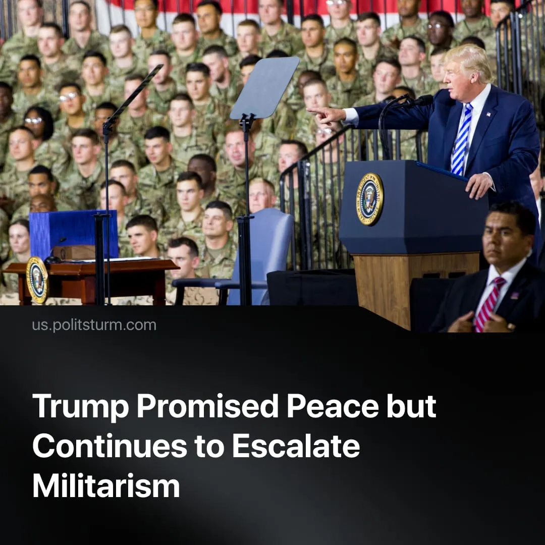 Trump Promised Peace but Continues to Escalate Militarism