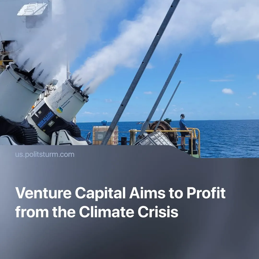 Venture Capital Aims to Profit from the Climate Crisis