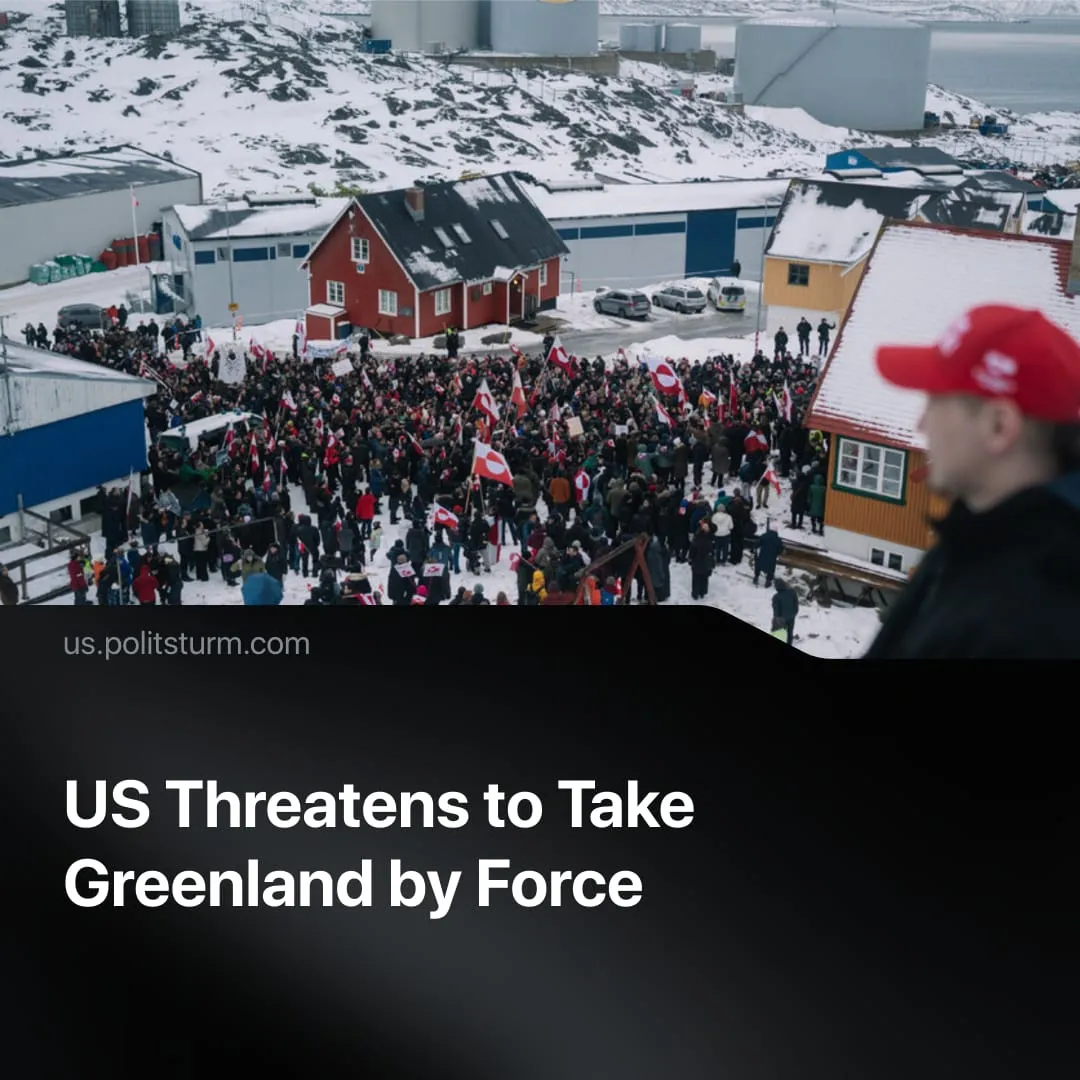 US Threatens to Take Greenland by Force