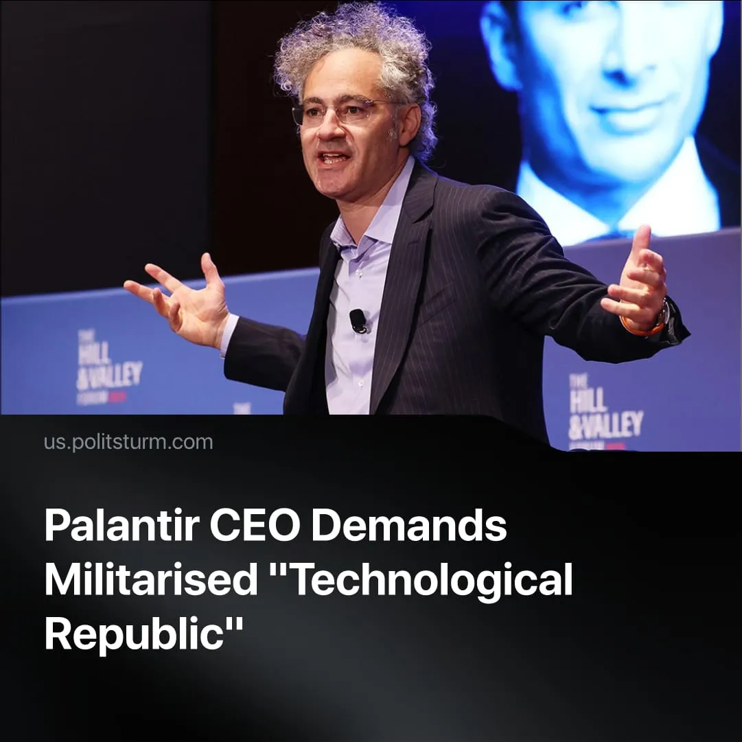 Palantir CEO Demands Militarised "Technological Republic"