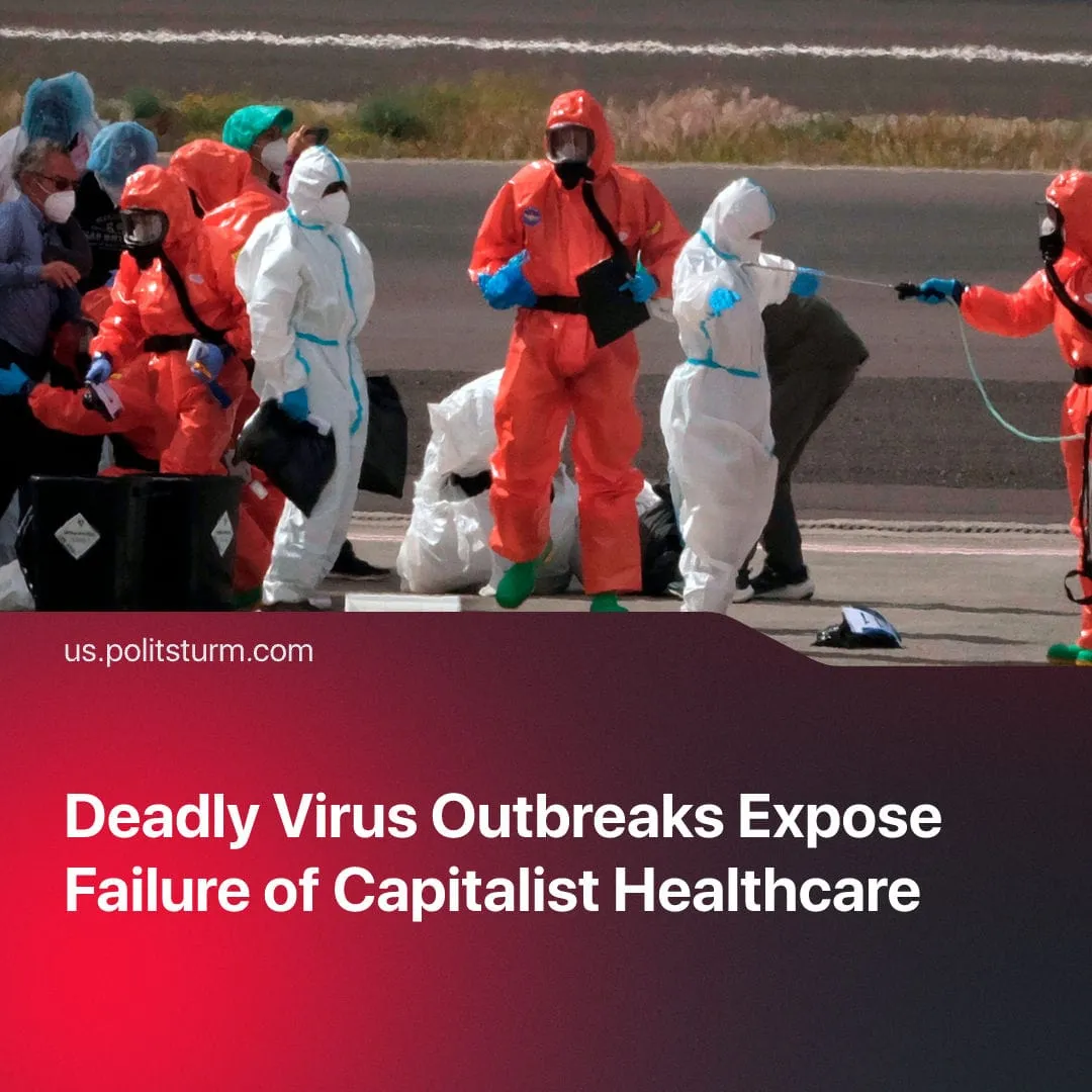Deadly Virus Outbreaks Expose Failure of Capitalist Healthcare