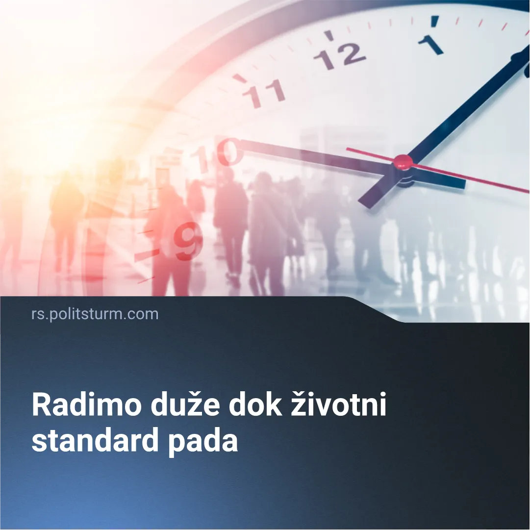 Radimo duže dok životni standard pada