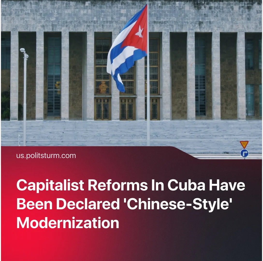 Capitalist Reforms in Cuba Have Been Declared 'Chinese-style' Modernization