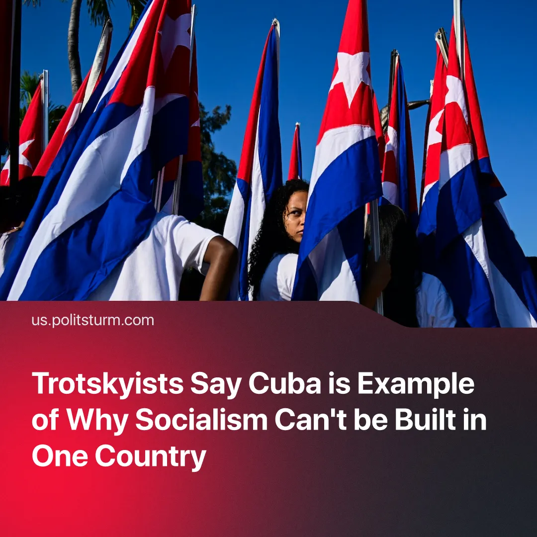 Trotskyists Say Cuba is Example of Why Socialism Can't be Built in One Country