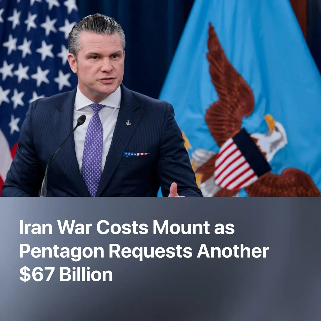 Iran War Costs Mount as Pentagon Requests Another $67 Billion