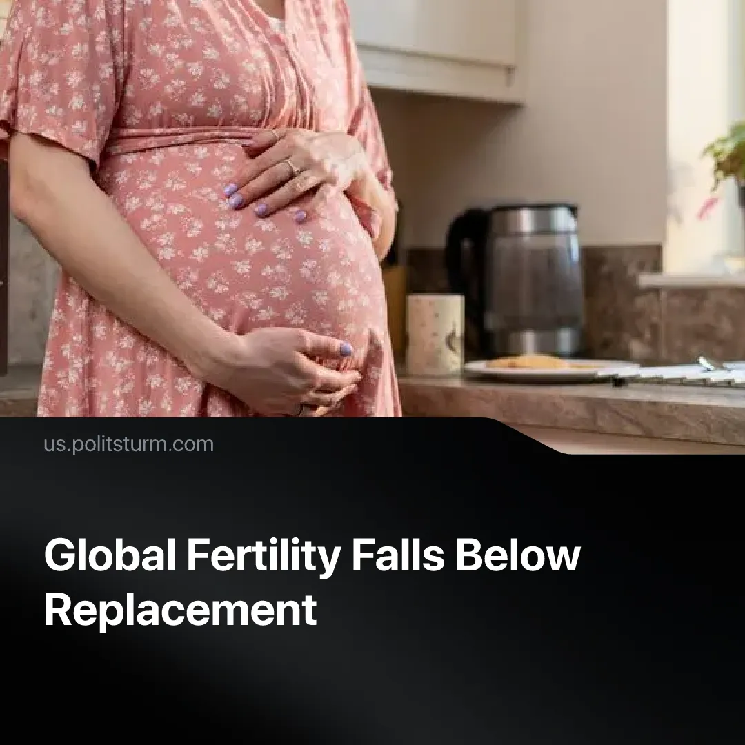 Global Fertility Falls Below Replacement