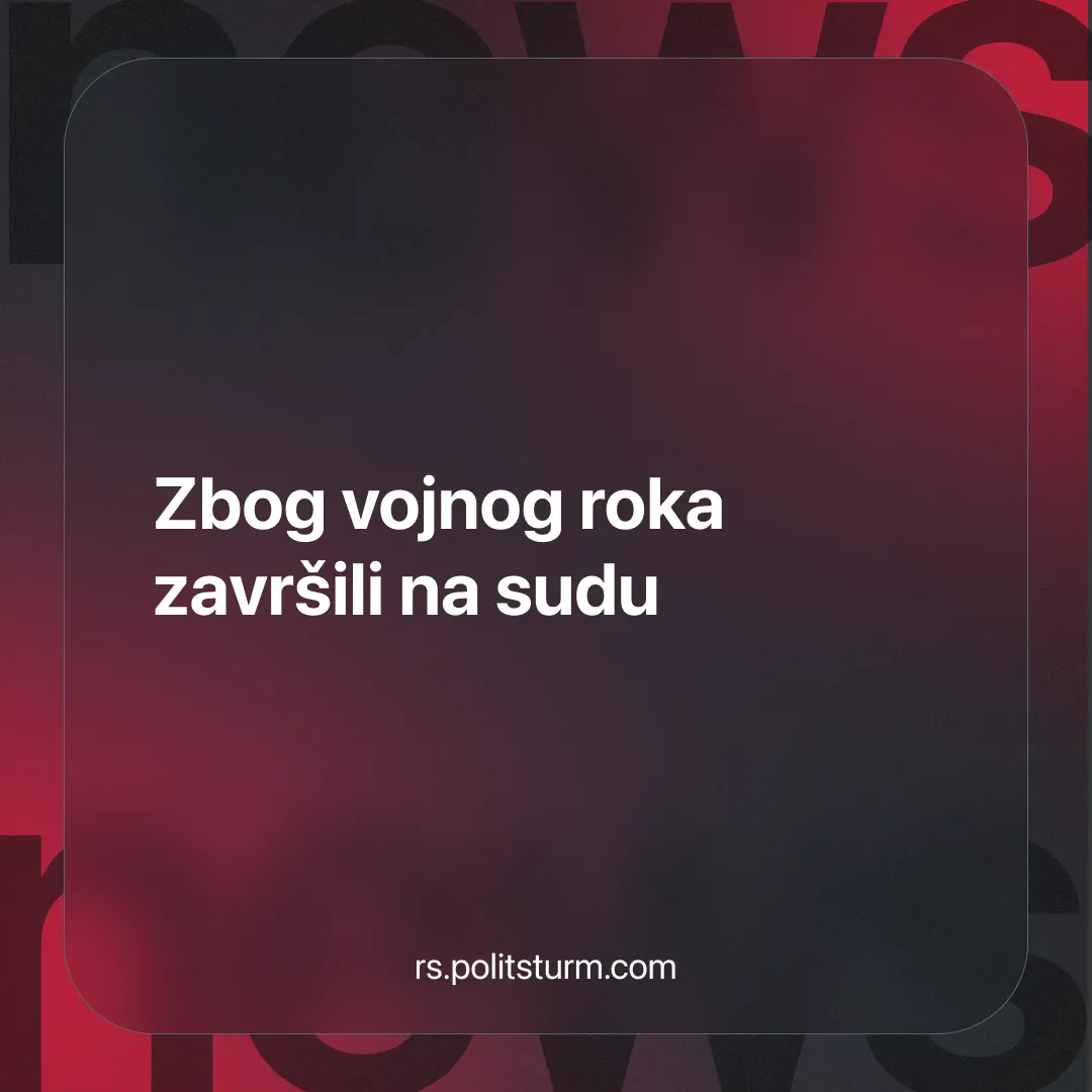 Zbog vojnog roka završili na sudu